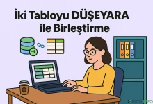 İki Tabloyu DÜŞEYARA ile Birleştirme